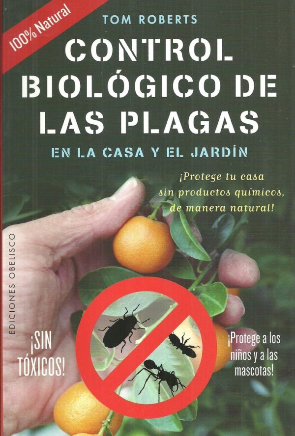 CONTROL BIOLOGICO DE LAS PLAGAS EN LA CASA Y EL JARDIN