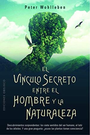VINCULO SECRETO ENTRE EL HOMBRE Y LA NATURALEZA EL