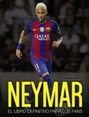 NEYMAR EL LIBRO DEFINITIVO PARA LOS FANS