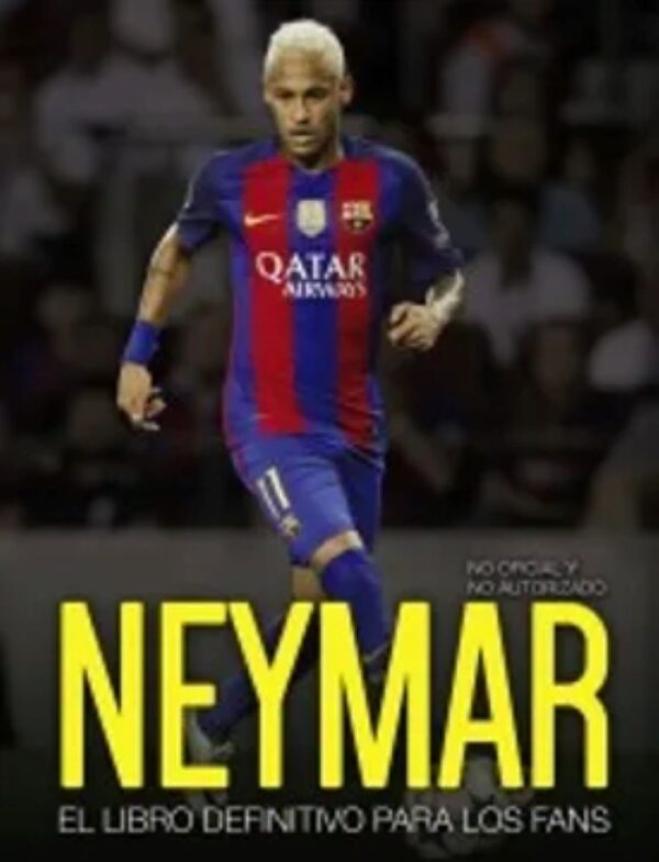NEYMAR EL LIBRO DEFINITIVO PARA LOS FANS