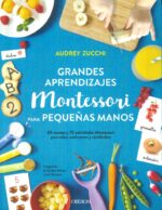 GRANDES APRENDIZAJES MONTESSORI PARA PEQUEÑAS MANOS