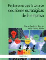 FUNDAMENTOS PARA LA TOMA DE DECISIONES ESTRATEGICAS DE LA EMPRESA