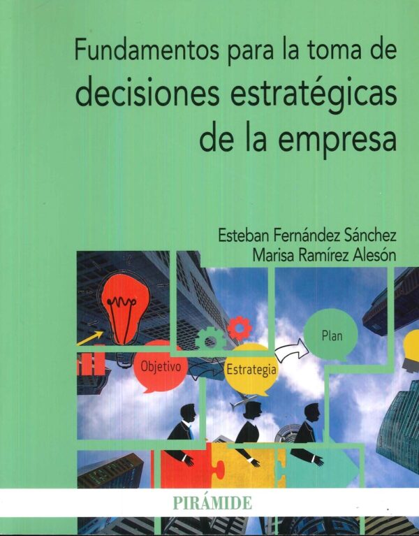 FUNDAMENTOS PARA LA TOMA DE DECISIONES ESTRATEGICAS DE LA EMPRESA