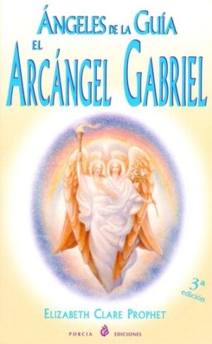 ANGELES DE LA GUIA, ARCANGEL GABRIEL