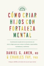 COMO CRIAR HIJOS CON FORTALEZA MENTAL