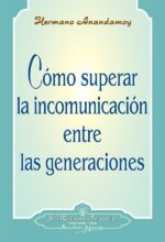COMO SUPERAR LA INCOMUNICACION ENTRE LAS GENERACIONES
