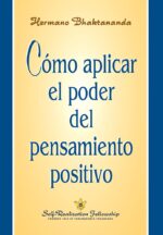 COMO APLICAR EL PODER DEL PENSAMIENTO POSITIVO