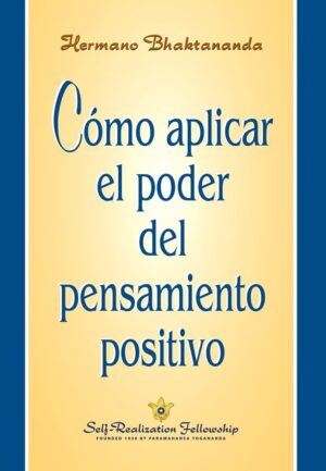 COMO APLICAR EL PODER DEL PENSAMIENTO POSITIVO