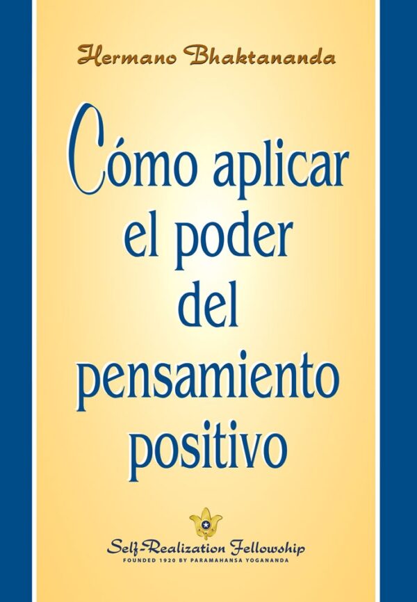COMO APLICAR EL PODER DEL PENSAMIENTO POSITIVO