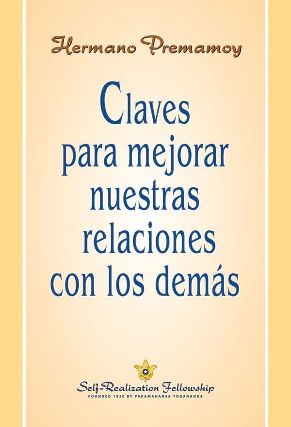 CLAVES PARA MEJORAR NUESTRAS RELACIONES CON LOS DEMAS