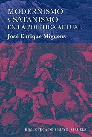 MODERNISMO Y SATANISMO EN LA POLITICA ACTUAL