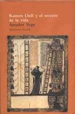 F RAMON LLULL Y EL SECRETO DE LA VIDA