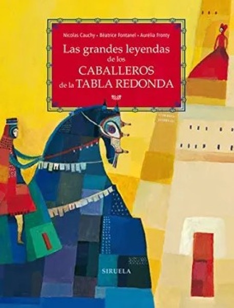 GRANDES LEYENDAS DE LOS CABALLEROS DE LA TABLA REDONDA LAS