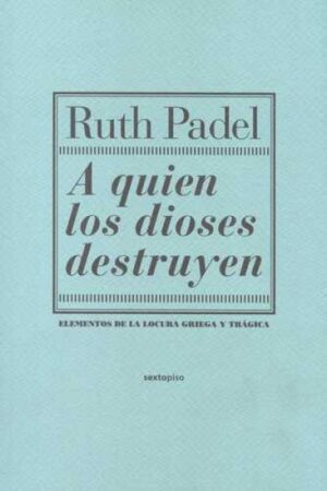 A QUIEN LOS DIOSES DESTRUYEN (2A. EDICION)