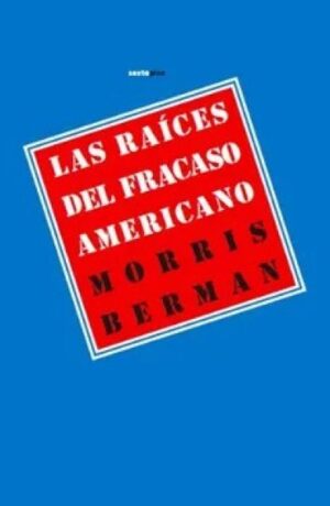 F RAICES DEL FRACASO AMERICANO, LAS