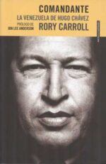 *F COMANDANTE. LA VENEZUELA DE HUGO CHAVEZ