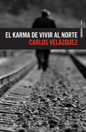 KARMA DE VIVIR AL NORTE EL