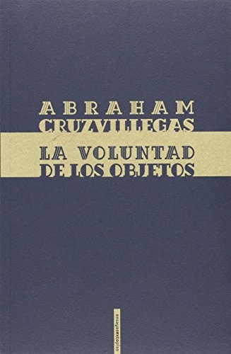 F VOLUNTAD DE LOS OBJETOS LA