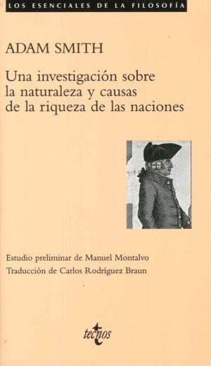 UNA INVESTIGACION SOBRE LA NATURALEZA Y CAUSAS DE LA RIQUEZA DE LAS NACIONES