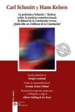 POLEMICA SCHMITT/KELSEN SOBRE LA JUSTICIA CONSTITUCIONAL LA