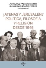 ATENAS Y JERUSALEN. POLITICA, FILOSOFIA Y RELIGION DESDE 1945