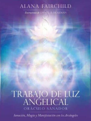 TRABAJO DE LUZ ANGELICAL ORACULO SANADOR (LIBRO+CARTAS)