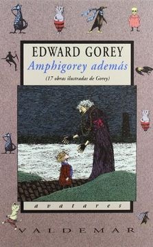 AMPHIGOREY ADEMAS: 17 OBRAS ILUSTRADAS DE GOREY