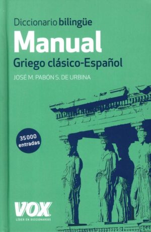 DICCIONARIO BILINGÜE MANUAL GRIEGO CLASICO-ESPAÑOL