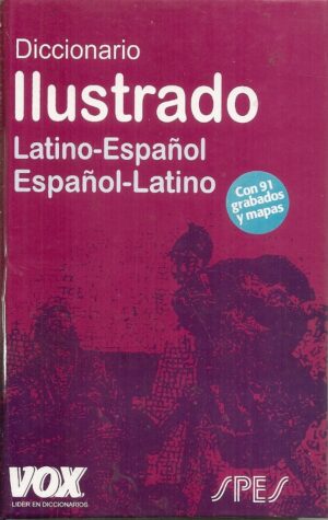 DICCIONARIO ILUSTRADO. LATINO-ESPAÑOL/ ESPAÑOL-LATINO