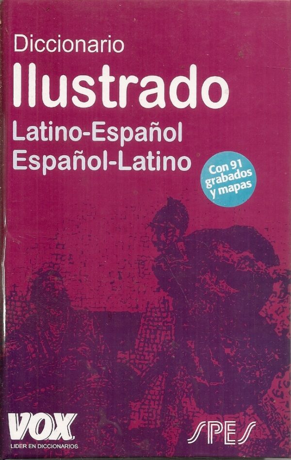 DICCIONARIO ILUSTRADO. LATINO-ESPAÑOL/ ESPAÑOL-LATINO