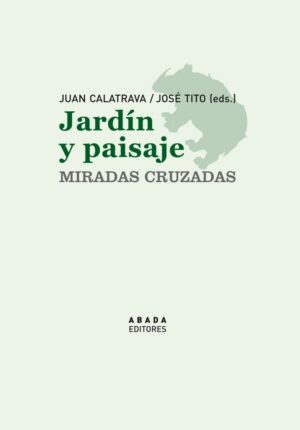 JARDÍN Y PAISAJE. MIRADAS CRUZADAS