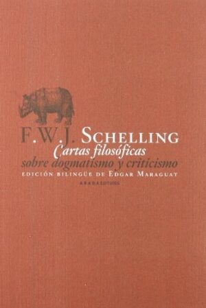CARTAS FILOSÓFICAS SOBRE DOGMATISMO Y CRITICISMO