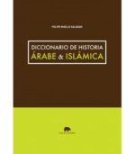 DICCIONARIO DE HISTORIA ÁRABE & ISLÁMICA