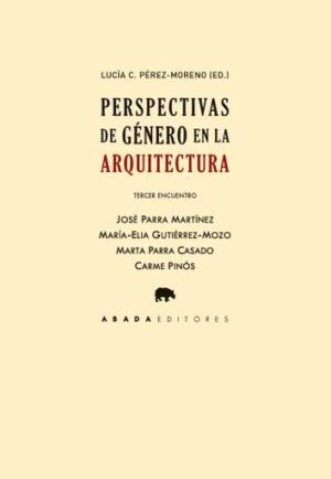 PERSPECTIVAS DE GÉNERO EN LA ARQUITECTURA. TERCER ENCUENTRO