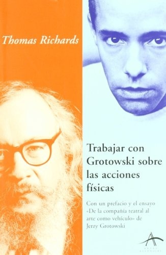 TRABAJAR CON GROTOWSKI SOBRE LAS ACCIONES FÍSICAS