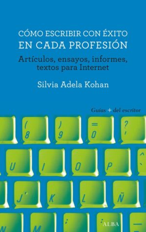 CÓMO ESCRIBIR CON ÉXITO EN CADA PROFESIÓN