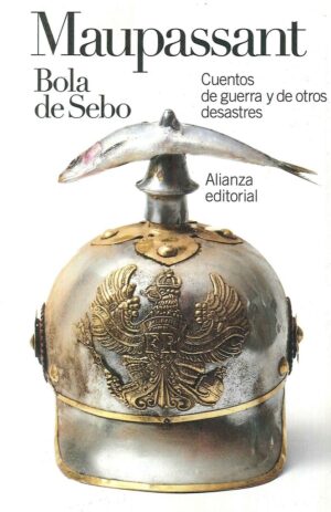 BOLA DE SEBO: CUENTOS DE GUERRA Y DE OTROS DESASTRES