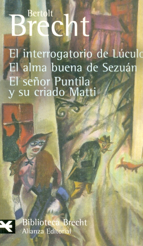 INTERROGATORIO DE LUCULO EL ALMA BUENA DE SEZUAN EL SEÑOR PUNTILA Y SU CRIADO MATTI EL
