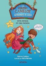 PEQUEÑO CAMELOT: ESTA ESPADA ES UNA PASADA