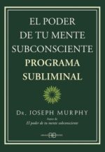 EL PODER DE TU MENTE SUBCONSCIENTE. PROGRAMA SUBLIMINAL