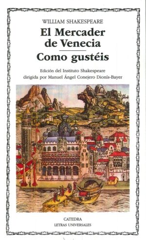 EL MERCADER DE VENECIA; COMO GUSTÉIS