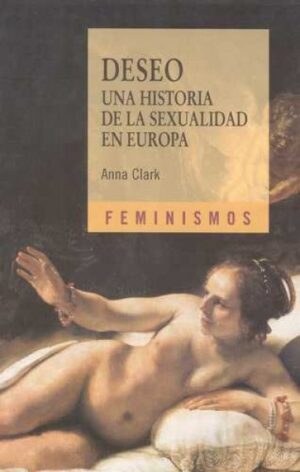 DESEO UNA HISTORIA DE LA SEXUALIDAD EN EUROPA