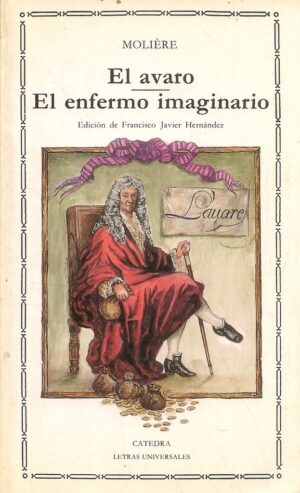 EL AVARO; EL ENFERMO IMAGINARIO