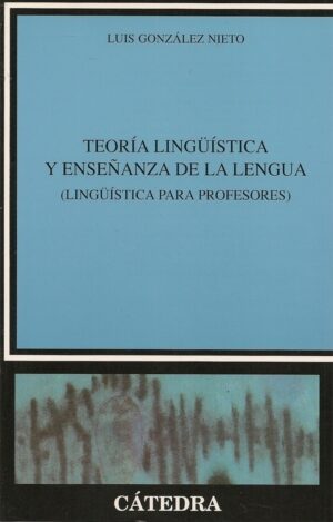 TEORIA LINGÜISTICA Y ENSEÑANZA DE LA LENGUA