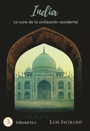 INDIA, LA CUNA DE LA CIVILIZACIÓN OCCIDENTAL