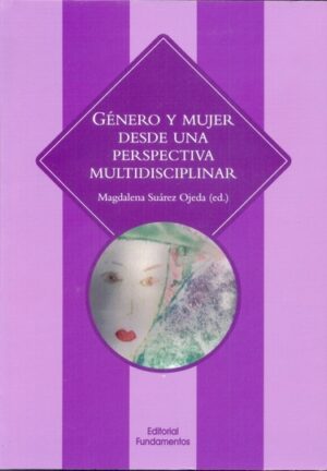 GÉNERO Y MUJER DESDE UNA PERSPECTIVA MULTIDISCIPLINAR