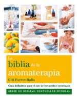 LA BIBLIA DE LA AROMATERAPIA