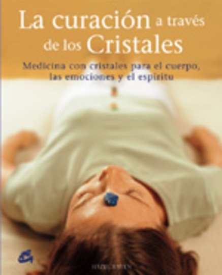 LA CURACIÓN A TRAVÉS DE LOS CRISTALES