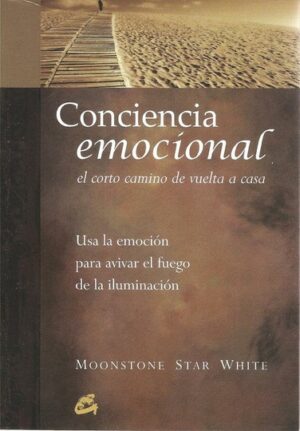 CONCIENCIA EMOCIONAL. EL CORTO CAMINO DE VUELTA A CASA