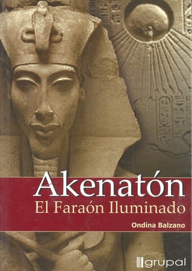 AKENATON EL FARAON ILUMINADO